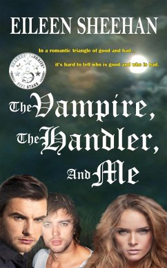 The Vampire, The Handler, and Me (eBook, ePUB) - Sheehan, Eileen