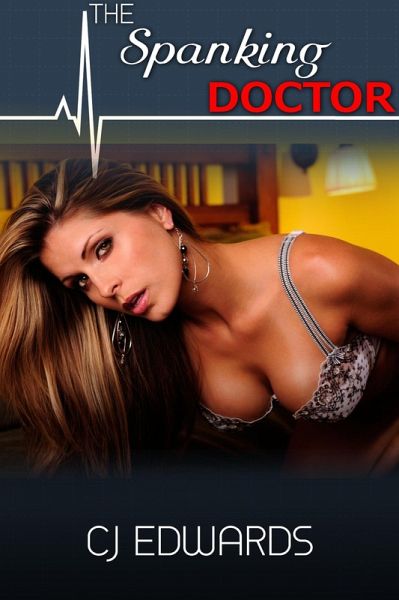 The Spanking Doctor (eBook, ePUB)