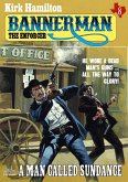 Bannerman the Enforcer 8: A Man Called Sundance (eBook, ePUB)