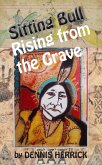 Sitting Bull Rising From the Grave (eBook, ePUB)