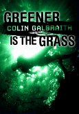 Greener is the Grass (eBook, ePUB)