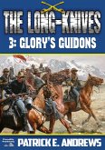 The Long-Knives 3: Glory's Guidons (eBook, ePUB)