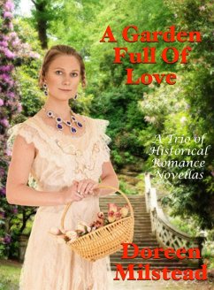 Cover A Garden Full of Love: A Trio of Historical Romance Novellas (eBook, ePUB)