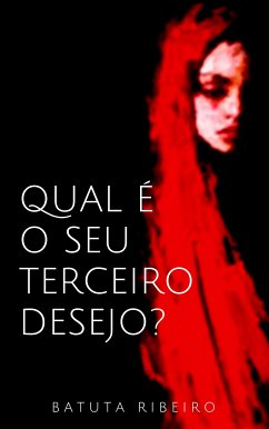 Qual é o seu terceiro desejo? (eBook, ePUB) - Ribeiro, Batuta