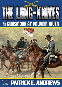 The Long-Knives 4: Gunsmoke at Powder River (eBook, ePUB) - Andrews, Patrick E.