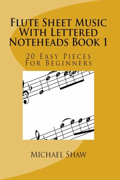 Flute Sheet Music With Lettered Noteheads Book 1 (eBook, ePUB) - Shaw, Michael