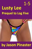 Lusty Lee Prequel to Log 5 (Lusty Lee's Logs, #7) (eBook, ePUB)