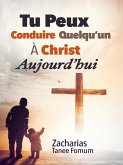 Tu Peux Conduire Quelqu'un à Christ Aujourd'hui (Aides Pratiques pour les Vainqueurs, #15) (eBook, ePUB)