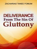 Deliverance From The Sin of Gluttony (Practical Helps in Sanctification, #7) (eBook, ePUB)