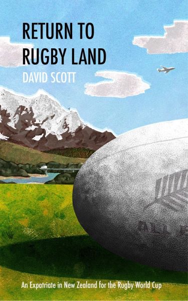 Return to Rugby Land: An Expatriate in New Zealand for the Rugby World Cup (eBook, ePUB)