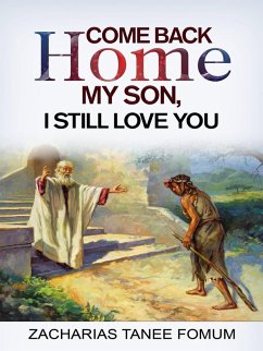 Cover Come Back Home my Son, I Still Love You (God Loves You, #1) (eBook, ePUB)