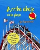 Arriba, abajo en la playa: Un libro de opuestos (with pronunciation guide in English) (eBook, ePUB) Arriba, abajo en la playa: Un libro de opuestos (with pronunciation guide in English) (eBook, ePUB)