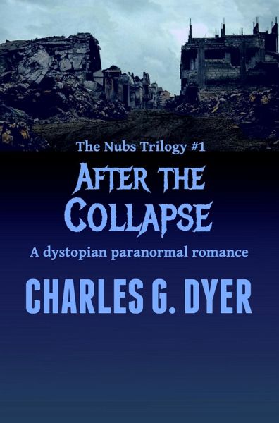 After the Collapse - The Nubs Trilogy #1 (eBook, ePUB) After the Collapse - The Nubs Trilogy #1 (eBook, ePUB)