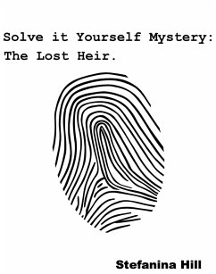 Solve it Yourself Mystery: The Lost Heir (eBook, ePUB) - Hill, Stefanina