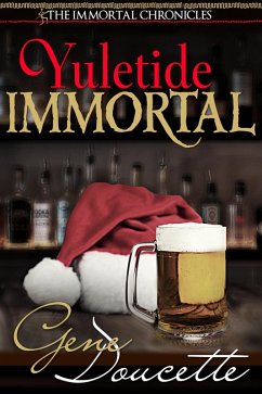 Yuletide Immortal (The Immortal Chronicles, #4) (eBook, ePUB) - Doucette, Gene