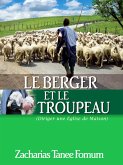 Le Berger et le Troupeau (Diriger Une Eglise de Maison) (eBook, ePUB) Le Berger et le Troupeau (Diriger Une Eglise de Maison) (eBook, ePUB)