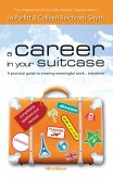 A Career in Your Suitcase: A Practical Guide to Creating Meaningful Work, Anywhere (eBook, ePUB) A Career in Your Suitcase: A Practical Guide to Creating Meaningful Work, Anywhere (eBook, ePUB)