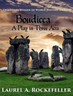 Cover Boudicca: A Play in Three Acts (Legendary Women of World History Dramas, #1) (eBook, ePUB)