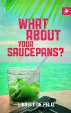What about Your Saucepans? (eBook, ePUB) What about Your Saucepans? (eBook, ePUB)