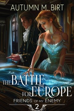The Battle for Europe: A Post-Apocalyptic Love Story (Friends of my Enemy, #2) (eBook, ePUB) - Autumn M. Birt