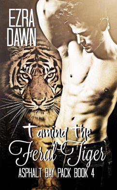 Cover Taming the Feral Tiger (Asphalt Bay Pack, #4) (eBook, ePUB)