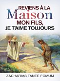 Reviens à la Maison Mon Fils, Je T'Aime Toujours (Dieu T'Aime, #2) (eBook, ePUB) Reviens à la Maison Mon Fils, Je T'Aime Toujours (Dieu T'Aime, #2) (eBook, ePUB)