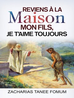 Cover Reviens à la Maison Mon Fils, Je T'Aime Toujours (Dieu T'Aime, #2) (eBook, ePUB)
