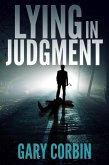 Lying in Judgment (Lying Injustice Thrillers, #1) (eBook, ePUB)