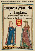 Empress Matilda of England (The Legendary Women of World History, #7) (eBook, ePUB)
