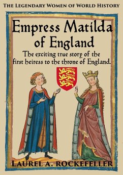 Empress Matilda of England (The Legendary Women of World History, #7) (eBook, ePUB) Cover Empress Matilda of England (The Legendary Women of World History, #7) (eBook, ePUB)