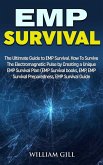 EMP Survival: The Ultimate Guide to EMP Survival. How to Survive The Electromagnetic Pulse By Creating a Unique EMP Survival Plan (eBook, ePUB)
