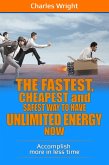 The Fastest, Cheapest And Safest Way To Have Unlimited Energy Now (eBook, ePUB)