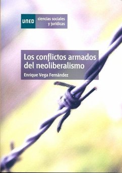 Los conflictos armados del neoliberalismo - Vega Fernández, Enrique
