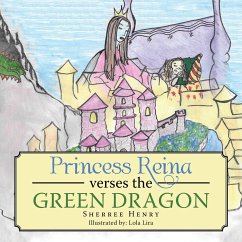 Princess Reina Verses the Green Dragon - Henry, Sherree