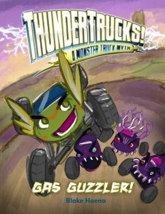 Gas Guzzler!: A Monster Truck Myth - Hoena, Blake