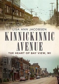 Kinnickinnic Avenue: The Heart of Bay View, Wi - Jacobsen, Lisa Ann