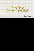 Everything Greater than God