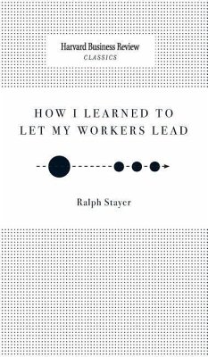 How I Learned to Let My Workers Lead - Stayer, Ralph