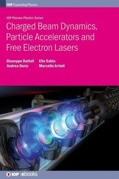 Charged Beam Dynamics, Particle Accelerators and Free Electron Lasers - Dattoli, Giuseppe; Doria, Andrea; Artioli, Marcello
