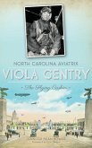 North Carolina Aviatrix Viola Gentry: The Flying Cashier