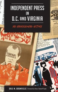 Independent Press in D.C. and Virginia: An Underground History - Brumfield, Dale M.