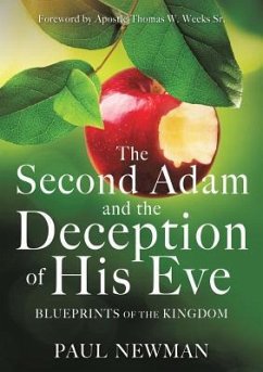 The Second Adam and the Deception of His Eve - Newman, Paul