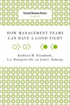 How Management Teams Can Have a Good Fight - Eisenhardt, Kathleen M.; Kahwajy, Jean L.; Bourgeois, L. J. Iii