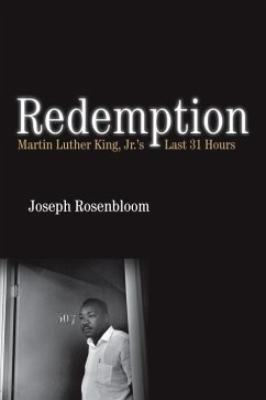 Redemption: Martin Luther King Jr.'s Last 31 Hours - Rosenbloom, Joseph