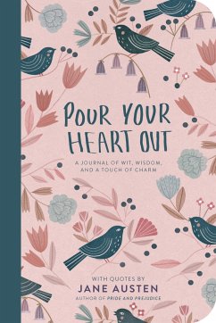 Pour Your Heart Out (Jane Austen) - Austen, Jane