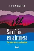 Sacrificio En La Frontera: Una Madre Busca a Su Niño Robado Volume 1
