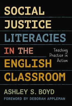 Social Justice Literacies in the English Classroom - Boyd, Ashley S