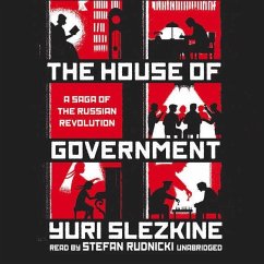 The House of Government: A Saga of the Russian Revolution - Slezkine, Yuri