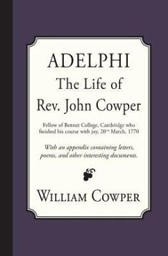 Adelphi: The Life of Rev. John Cowper - Cowper, John; Cowper, William