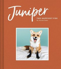 Juniper: The Happiest Fox - Coker, Jessika